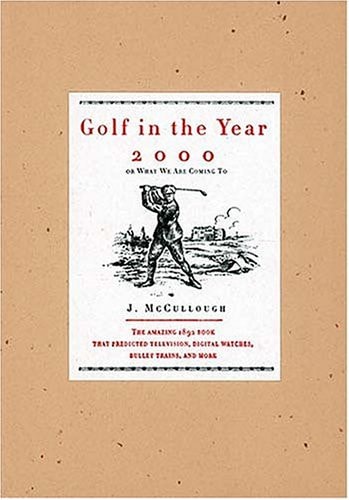 Golf in the Year 2000: Or, What We Are Coming to
