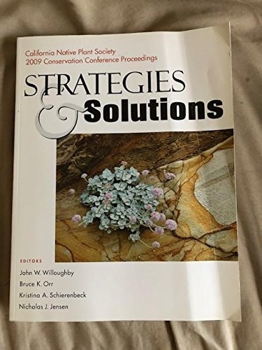 Strategies & Solutions: California Native Plant Society 2009 Conservation Conference Proceedings