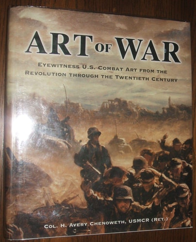 Art of War: Eyewitness U.S. Combat Art from the Revolution Through the 20th Century