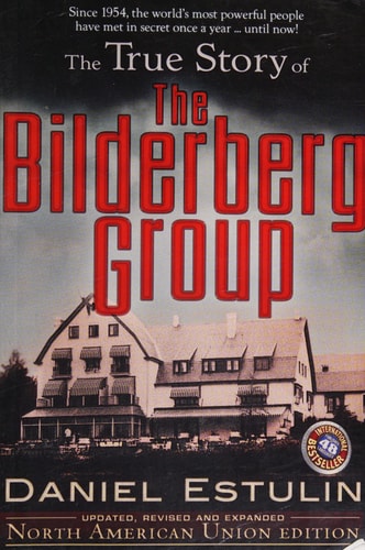 The True Story of the Bilderberg Group