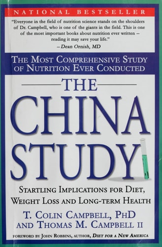 The China Study: The Most Comprehensive Study of Nutrition Ever Conducted and the Startling Implications for Diet, Weight Loss and Long-term Health