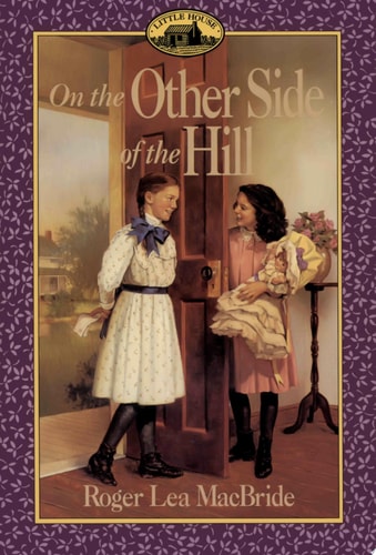 On the Other Side of the Hill (Little House Sequel)
