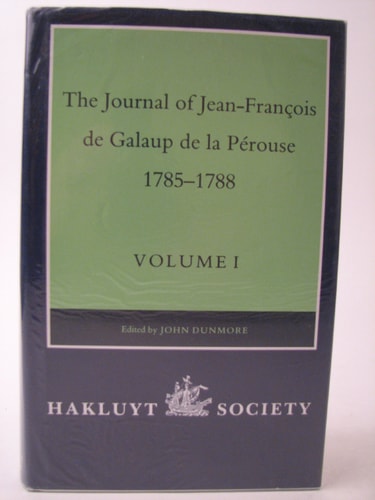 The Journal of Jean-François de Galaup de la Pérouse 1785-1788, Vol. 1 (Hakluyt Society Second Series, No. 179)