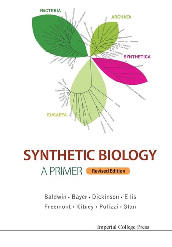 SYNTHETIC BIOLOGY - A PRIMER (REVISED EDITION)