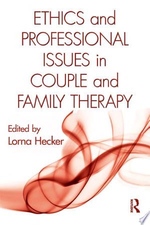 Ethics and Professional Issues in Couple and Family Therapy