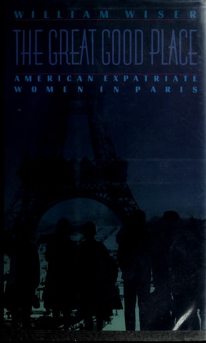 The Great Good Place: American Expatriate Women in Paris