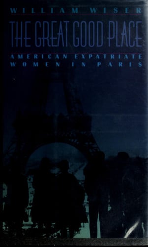 The Great Good Place: American Expatriate Women in Paris