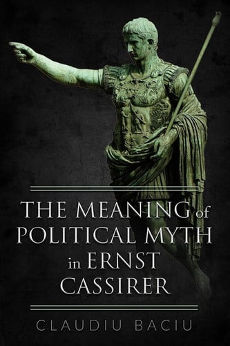 The Meaning of Political Myth in Ernst Cassirer