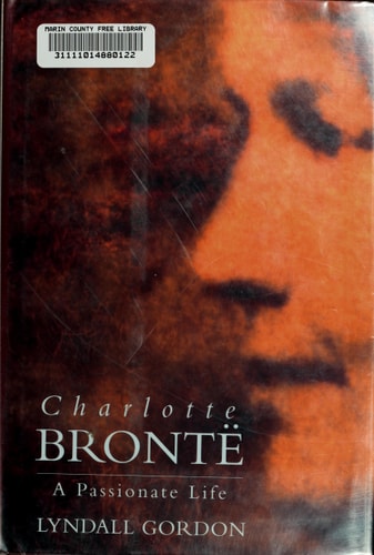 Charlotte Bronte: A Passionate Life