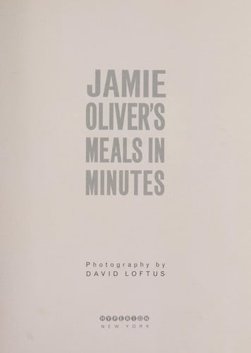 Jamie Oliver's Meals in Minutes: A Revolutionary Approach to Cooking Good Food Fast