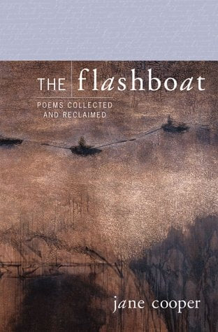 The Flashboat: Poems Collected and Reclaimed