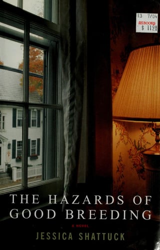 The Hazards of Good Breeding: A Novel