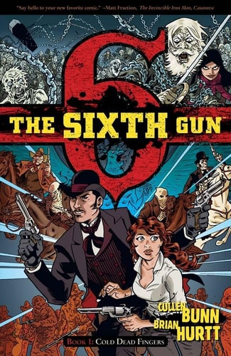 The Sixth Gun, Book 1: Cold Dead Fingers