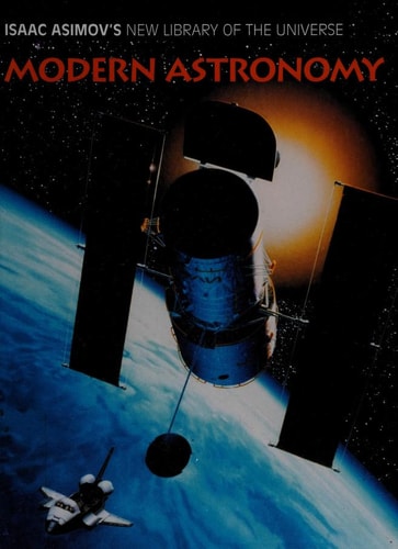 Modern Astronomy (Isaac Asimov's New Library of the Universe)