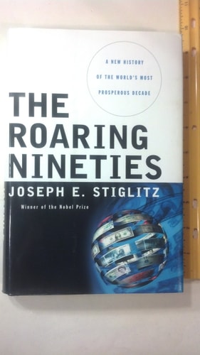 The Roaring Nineties: A New History of the World's Most Prosperous Decade