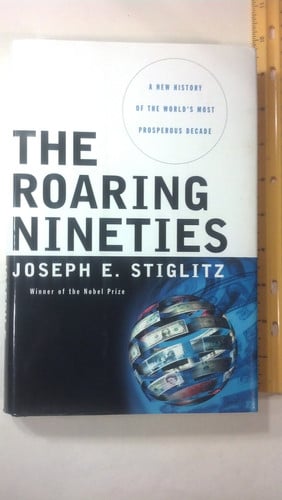 The Roaring Nineties: A New History of the World's Most Prosperous Decade