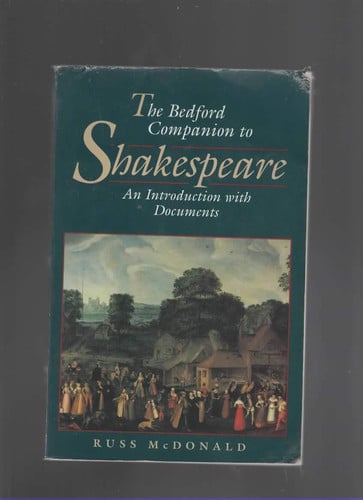 The Bedford Companion to Shakespeare: An Introduction With Documents (Bedford Shakespeare Series)