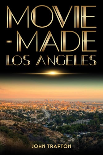 Movie-Made Los Angeles (Contemporary Approaches to Film and Media Studies)