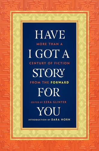 Have I Got a Story for You: More Than a Century of Fiction from the