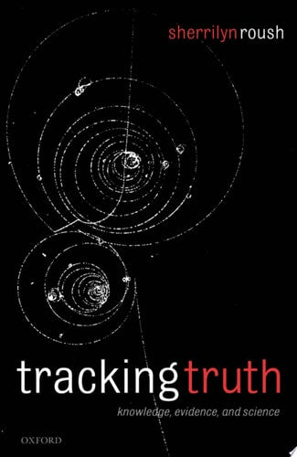 Tracking Truth: Knowledge, Evidence, and Science