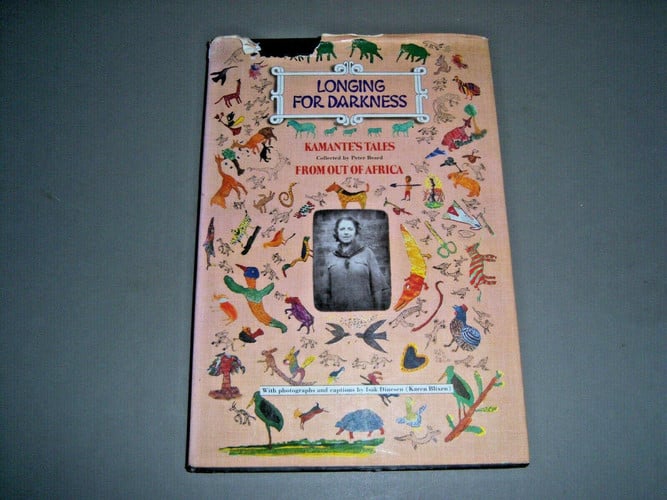 Longing for Darkness: Kamante's Tales from Out of Africa with original photographs (January 1914-July 1931) (Collected by Peter Beard)