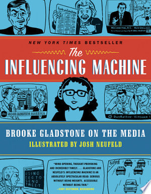 The Influencing Machine: Brooke Gladstone on the Media