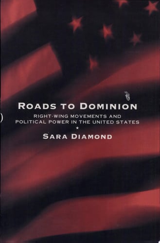 Roads to Dominion: Right-Wing Movements and Political Power in the United States