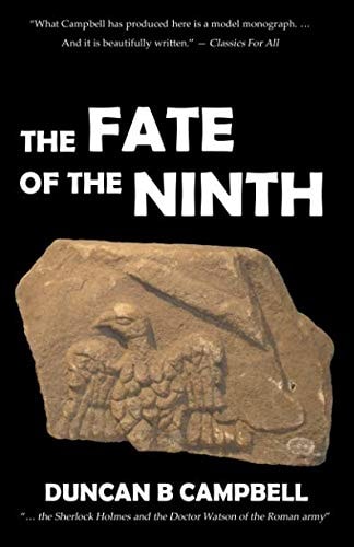 The Fate of the Ninth: The curious disappearance of one of Rome's legions