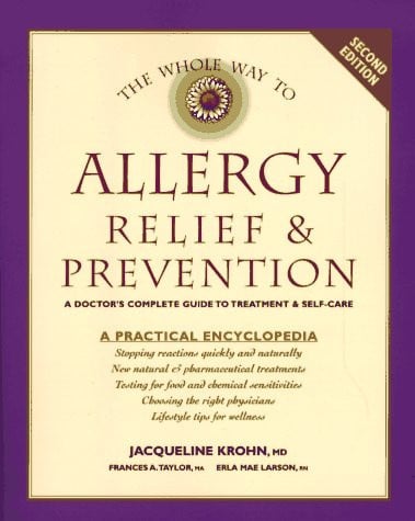 The Whole Way to Allergy Relief & Prevention: A Doctor's Complete Guide to Treatment & Self-Care