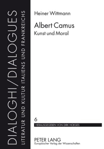 Albert Camus: Kunst und Moral (Dialoghi / Dialogues) (German Edition)