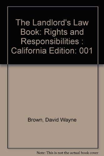The Landlord's Law Book: Rights and Responsibilities : California Edition (California Landlord's Law Book: Rights & Responsibilities)