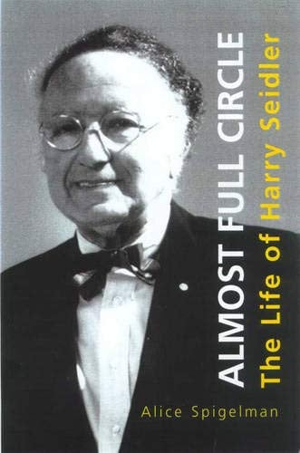 Almost full circle: Harry Seidler : a biography
