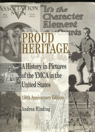 Proud Heritage: A History in Pictures of the YMCA in the United States