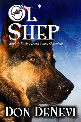 Ol' Shep: Book 4: Facing Down Young Geronimo