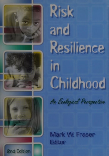 Risk and Resilience in Childhood: An Ecological Perspective