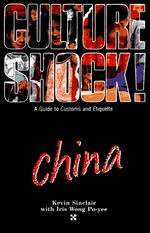 Culture Shock! China ( A Survival Guide to Customs & Etiquette)