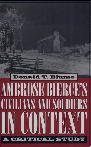 Ambrose Bierce's Civilians and Soldiers in Context: A Critical Study