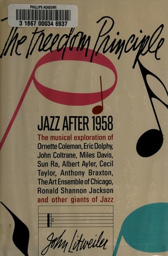 The Freedom Principle: Jazz After 1958