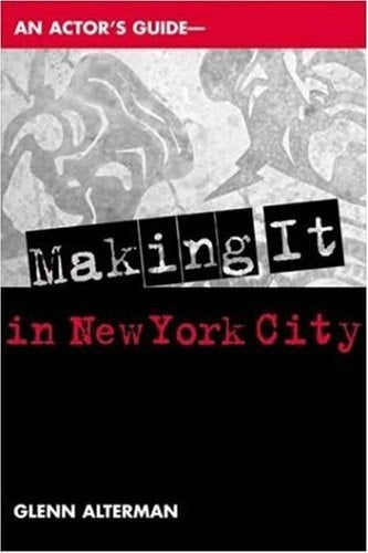 An Actor's Guide--Making It in New York City