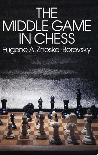 The Middle Game in Chess (Dover Chess)