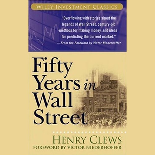 Fifty Years in Wall Street (Wiley Investment Classics)