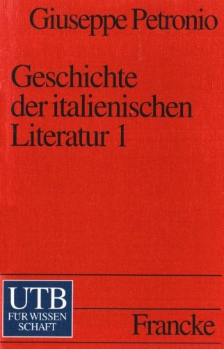 Geschichte der italienischen Literatur I. Von den Anfängen bis zur Renaissance.