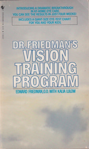 Dr. Friedman's Vision Training Program: Easy Eye Care for Everyone