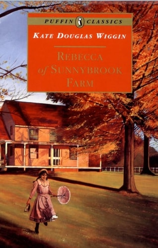 Rebecca of Sunnybrook Farm (Puffin Classics)