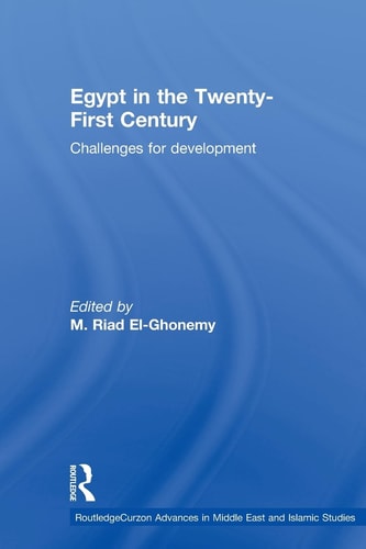 Egypt in the Twenty First Century: Challenges for Development (Routledge Advances in Middle East and Islamic Studies)