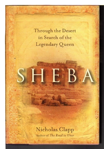 Sheba: Through the Desert in Search of the Legendary Queen