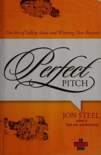 Perfect Pitch: The Art of Selling Ideas and Winning New Business