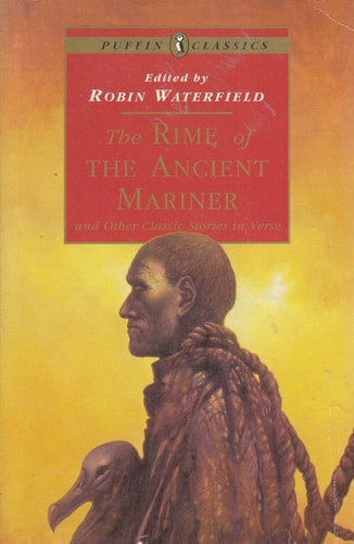 The Rime of the Ancient Mariner: And Other Classic Stories in Verse (Puffin Classics - the Essential Collection)
