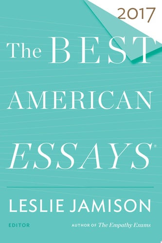 The Best American Essays 2017 (The Best American Series ®)