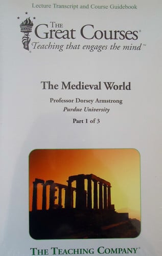 The Medieval World (The Great Courses) Parts 1, 2, & 3. Lecture Transcript and Course Guidebook